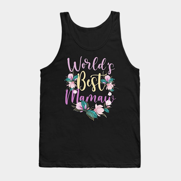 Family World's Best Mamaw Tee Funny Mamaw Ever Gift Tank Top by melodielouisa